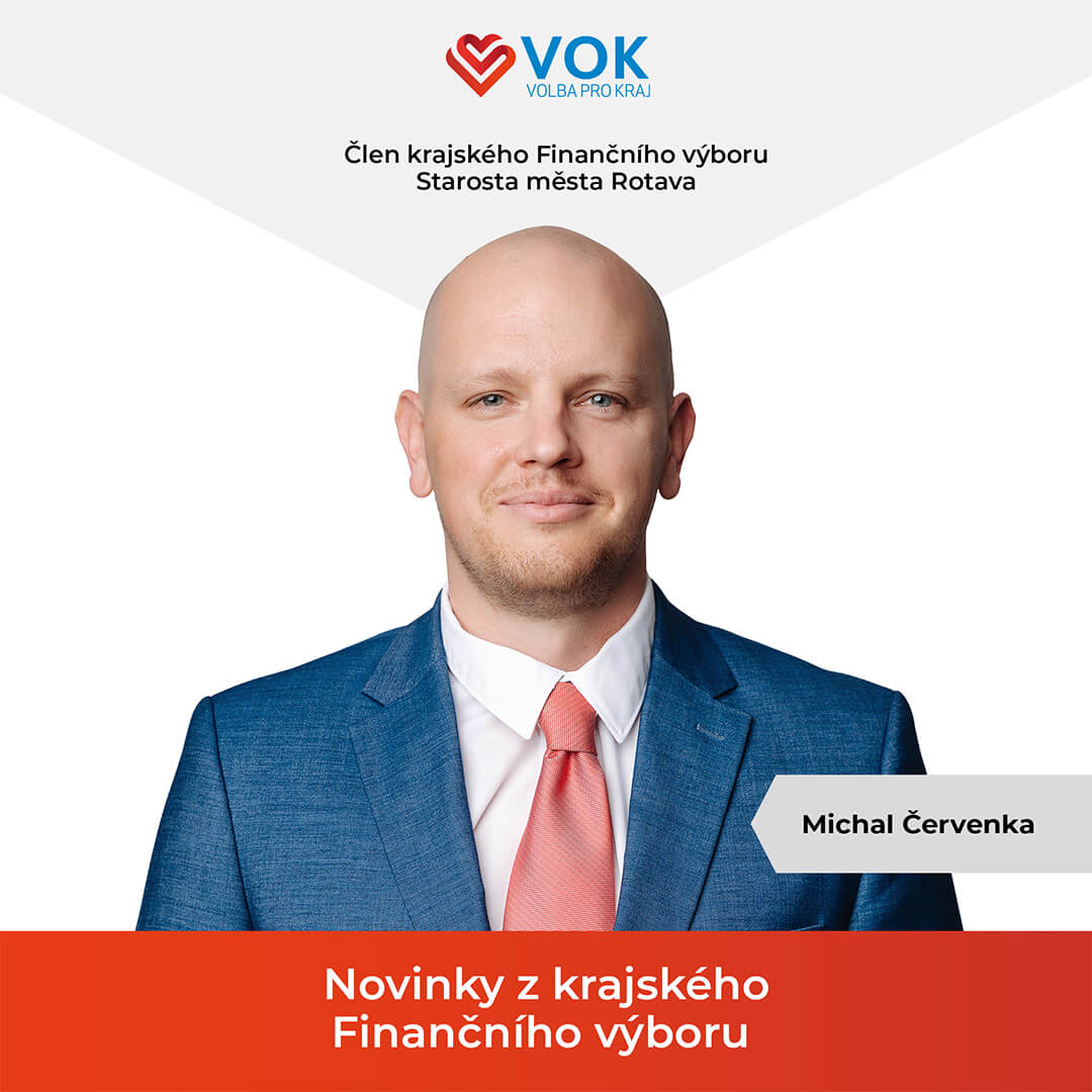 Krajský Finanční výbor člen Michal Červenka Volba pro kraj